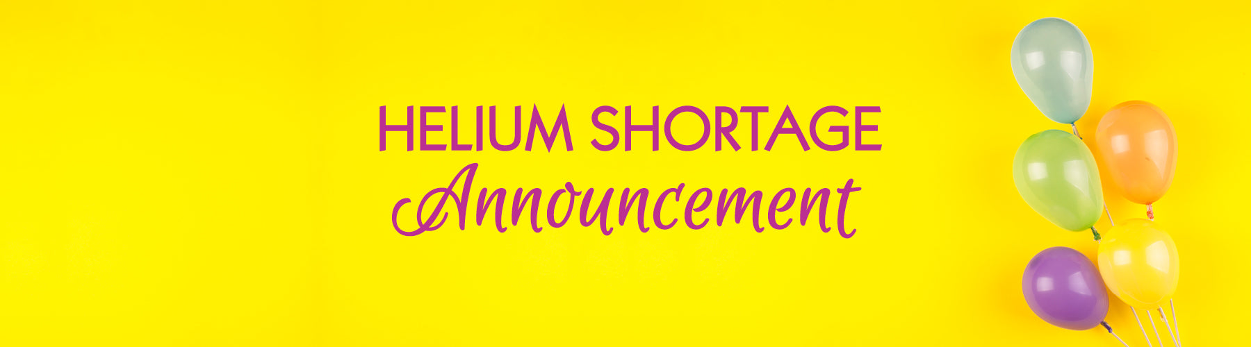 Helium Shortage Announcement