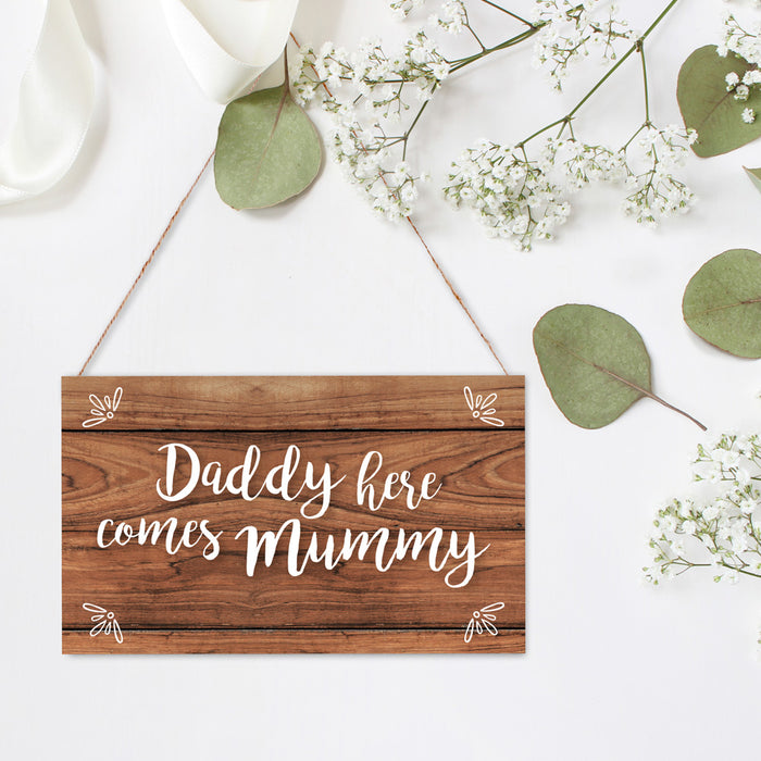 Hanging Board Wood 2 sided 'Daddy here comes Mummy'